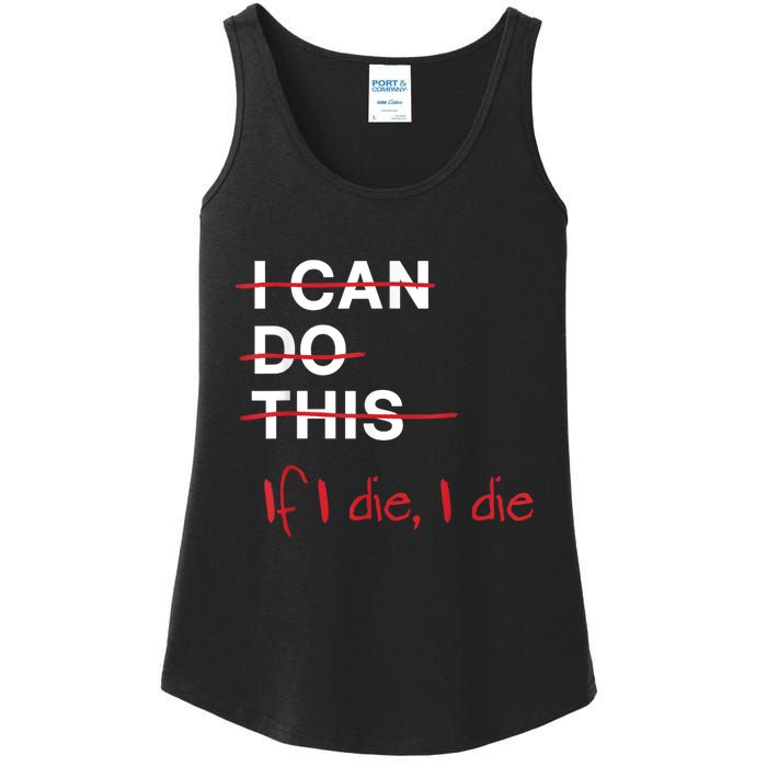 I Can Do This If I Die I Die Funny Fitness Workout Gym Lover Ladies Essential Tank