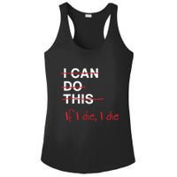 I Can Do This If I Die I Die Funny Fitness Workout Gym Lover Ladies PosiCharge Competitor Racerback Tank