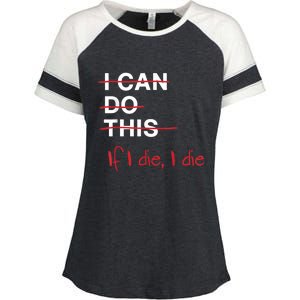 I Can Do This If I Die I Die Funny Fitness Workout Gym Lover Enza Ladies Jersey Colorblock Tee