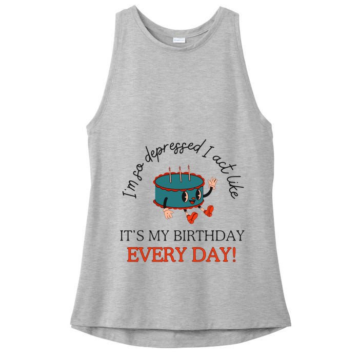 I Can Do It With A Broken Heart IM So Depressed Act Like ItS My Birthday Every Ladies PosiCharge Tri-Blend Wicking Tank