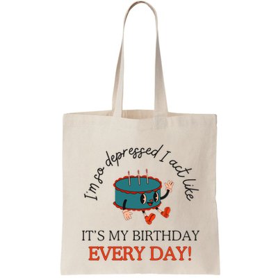 I Can Do It With A Broken Heart IM So Depressed Act Like ItS My Birthday Every Bag