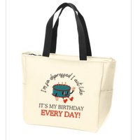 I Can Do It With A Broken Heart IM So Depressed Act Like ItS My Birthday Every Zip Tote Bag