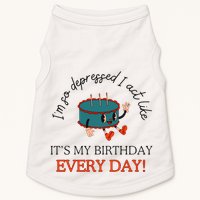 I Can Do It With A Broken Heart IM So Depressed Act Like ItS My Birthday Every Doggie Tank