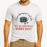 I Can Do It With A Broken Heart IM So Depressed Act Like ItS My Birthday Every Performance Shirt