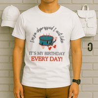 I Can Do It With A Broken Heart IM So Depressed Act Like ItS My Birthday Every T-Shirt