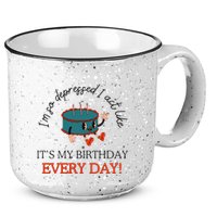 I Can Do It With A Broken Heart IM So Depressed Act Like ItS My Birthday Every 15oz Campfire Ceramic Mug