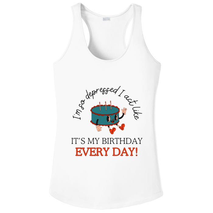 I Can Do It With A Broken Heart IM So Depressed Act Like ItS My Birthday Every Ladies PosiCharge Competitor Racerback Tank