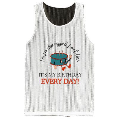 I Can Do It With A Broken Heart IM So Depressed Act Like ItS My Birthday Every Mesh Reversible Basketball Jersey Tank
