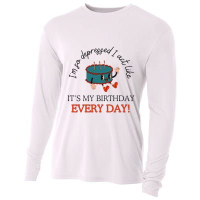 I Can Do It With A Broken Heart IM So Depressed Act Like ItS My Birthday Every Cooling Performance Long Sleeve Crew