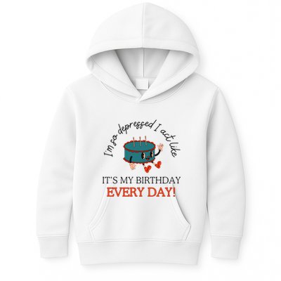 I Can Do It With A Broken Heart IM So Depressed Act Like ItS My Birthday Every Kids Hoodie
