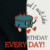 I Can Do It With A Broken Heart IM So Depressed Act Like ItS My Birthday Every Infant Baby Jersey Bodysuit