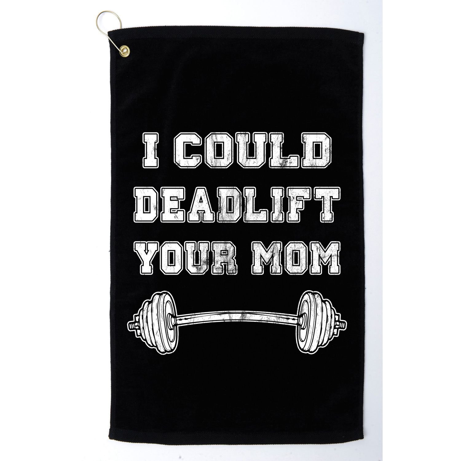 I Could Deadlift Your Mom Weightlifting Gift Funny Gift Golf Towel
