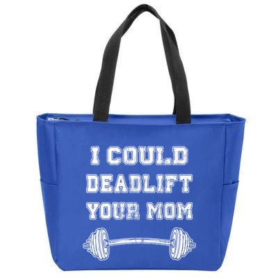 I Could Deadlift Your Mom Weightlifting Gift Funny Gift Zip Tote Bag
