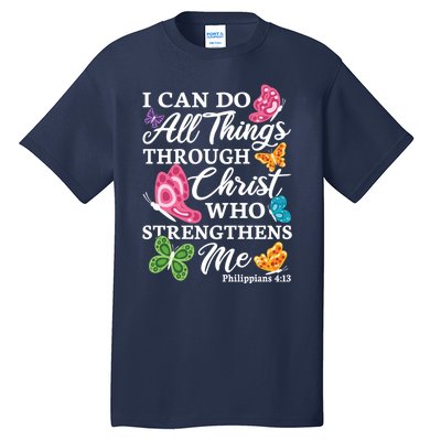 I Can Do All Things Through Christ Who Strengthens Me Bible Gift Tall T-Shirt