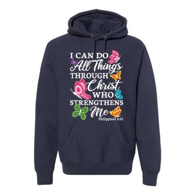 I Can Do All Things Through Christ Who Strengthens Me Bible Gift Premium Hoodie