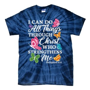 I Can Do All Things Through Christ Who Strengthens Me Bible Gift Tie-Dye T-Shirt