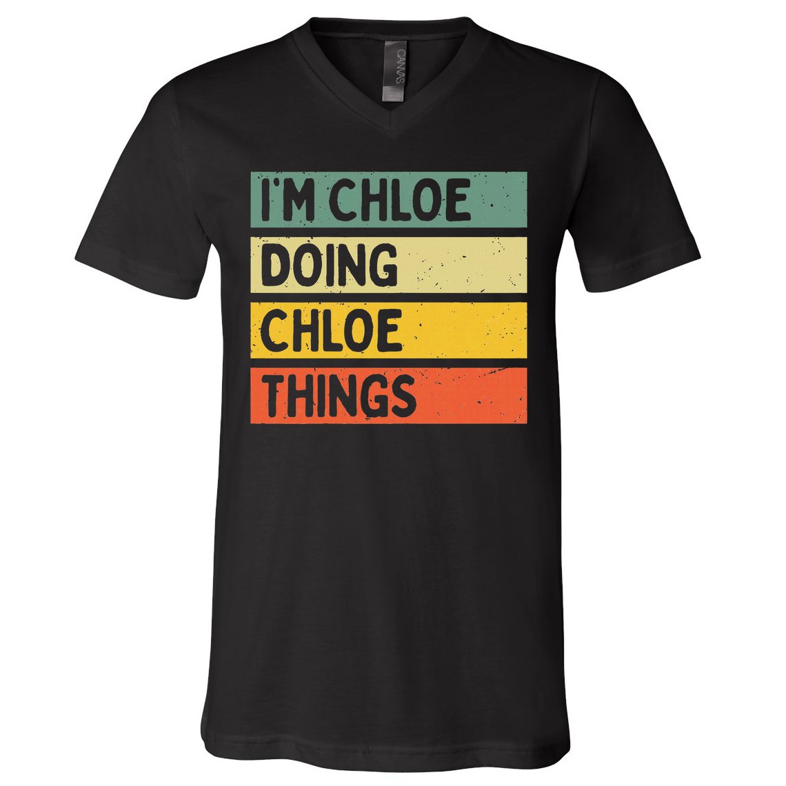 I'm Chloe Doing Chloe Things Funny Personalized Quote V-Neck T-Shirt