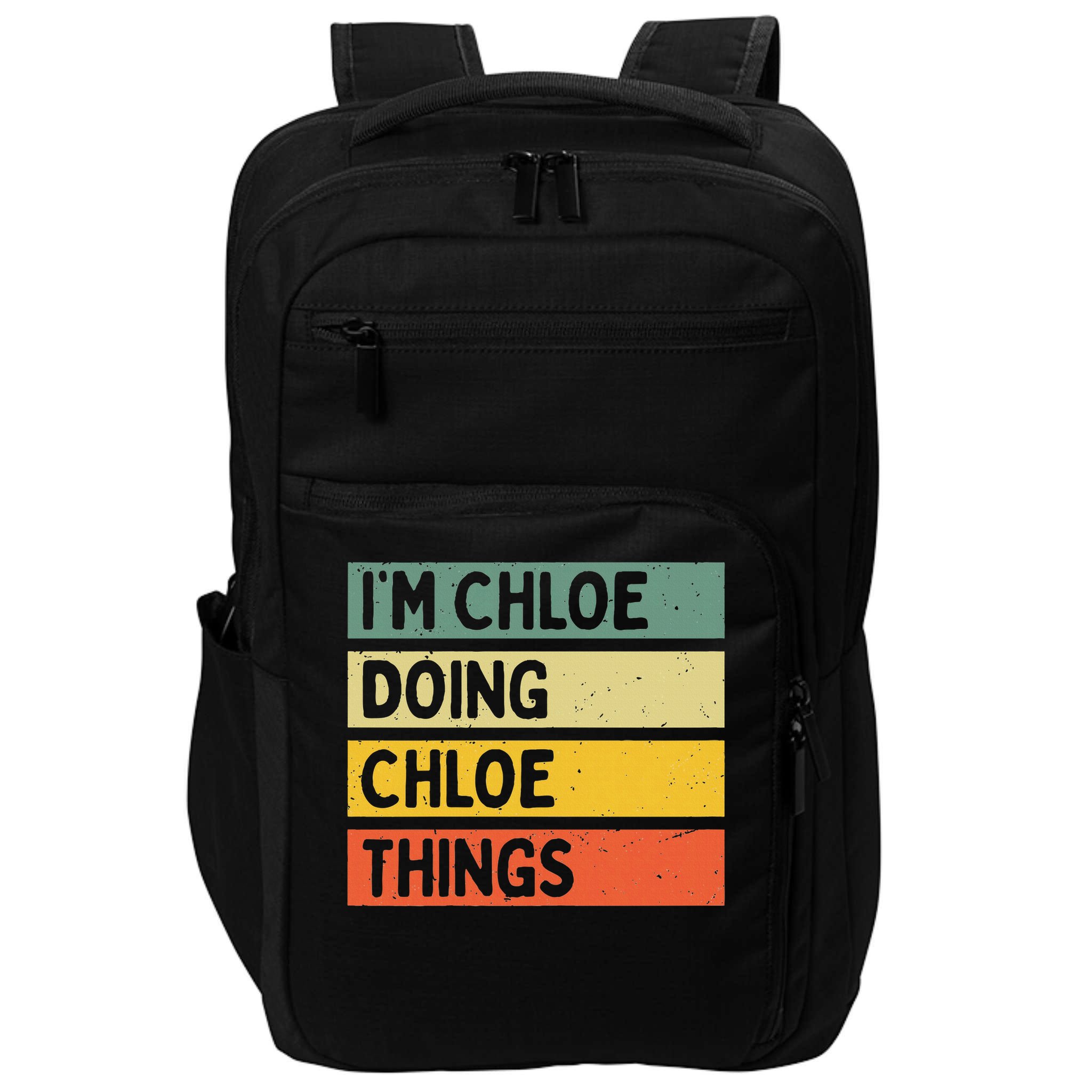 I'm Chloe Doing Chloe Things Funny Personalized Quote Impact Tech Backpack