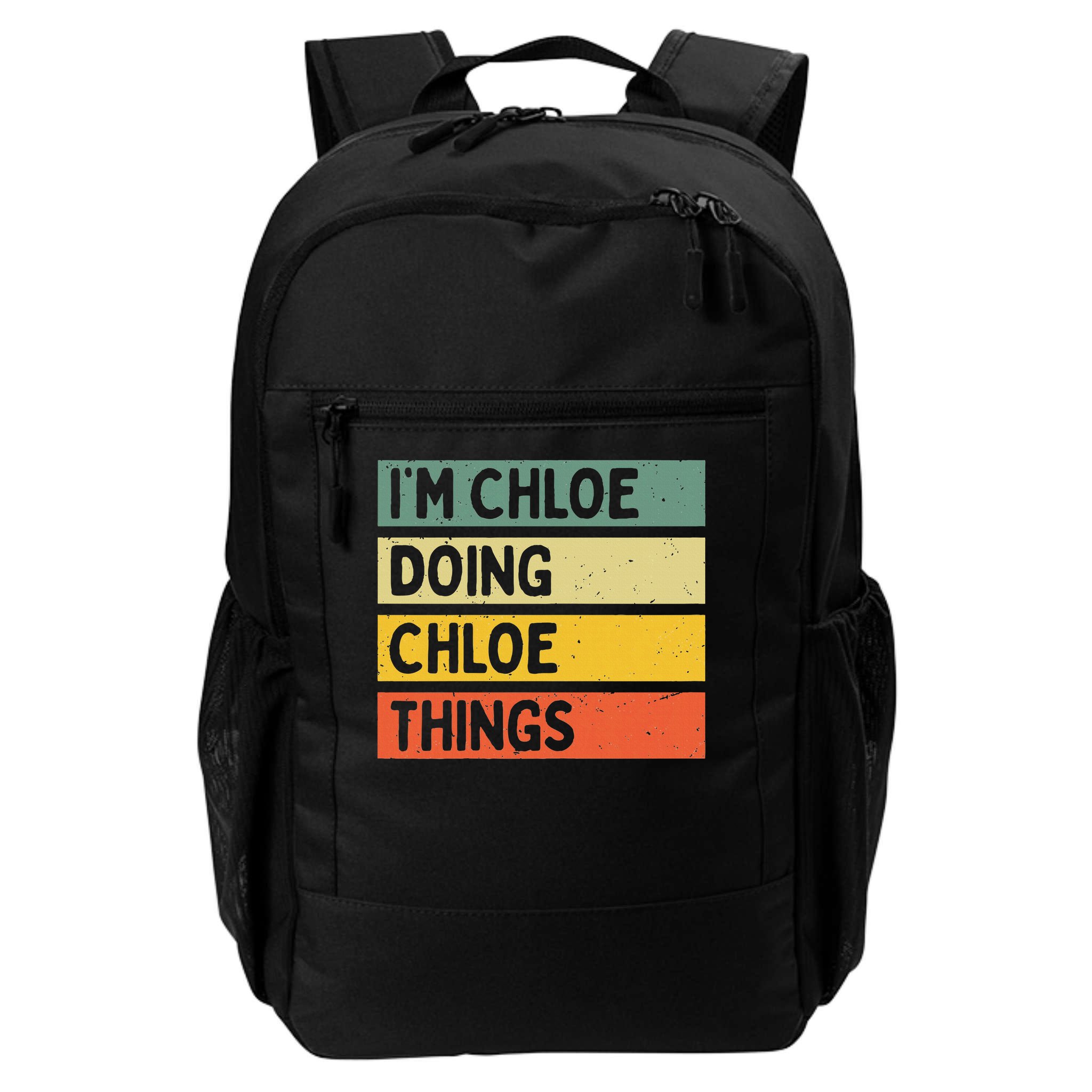 I'm Chloe Doing Chloe Things Funny Personalized Quote Backpack