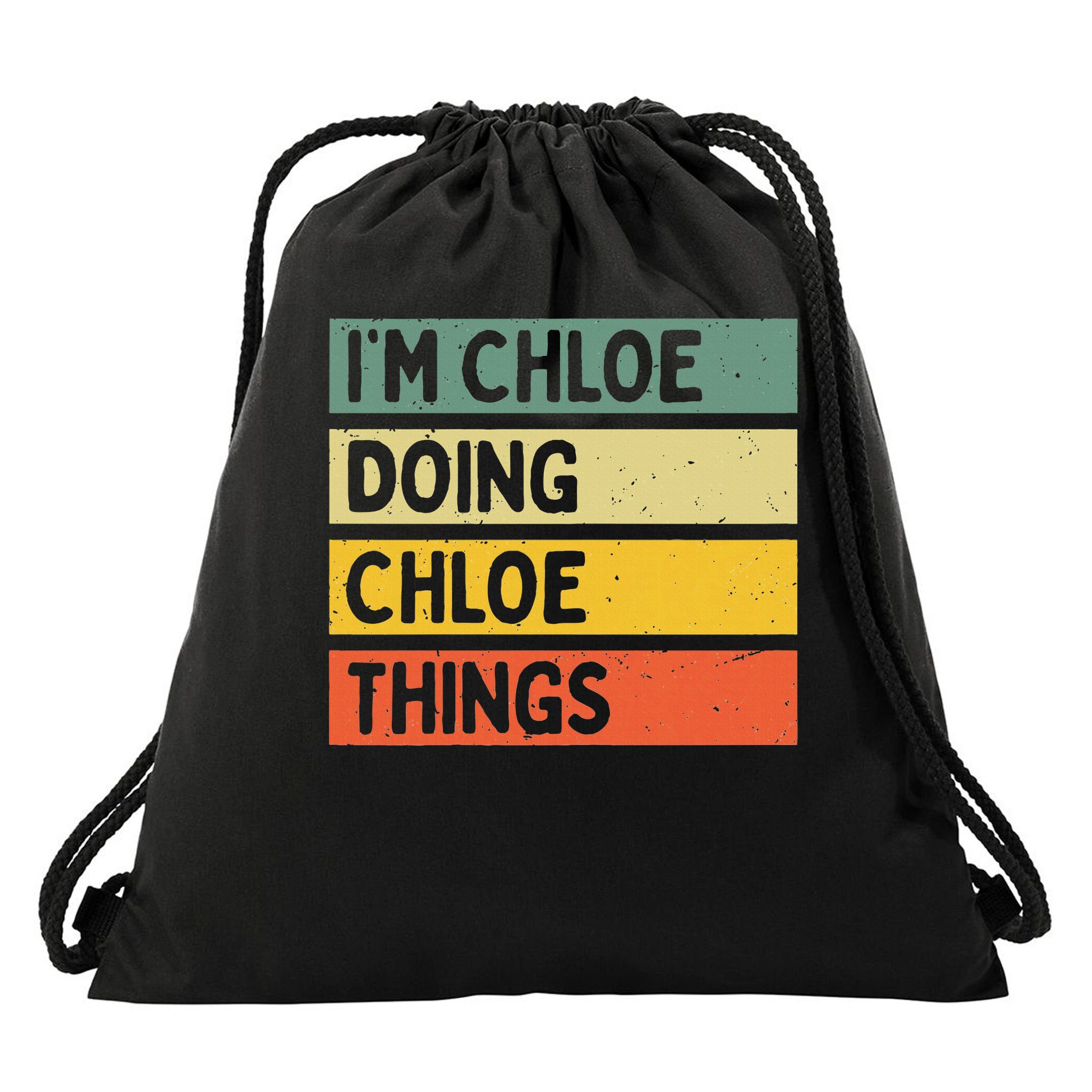 I'm Chloe Doing Chloe Things Funny Personalized Quote Drawstring Bag