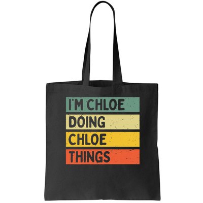 I'm Chloe Doing Chloe Things Funny Personalized Quote Bag