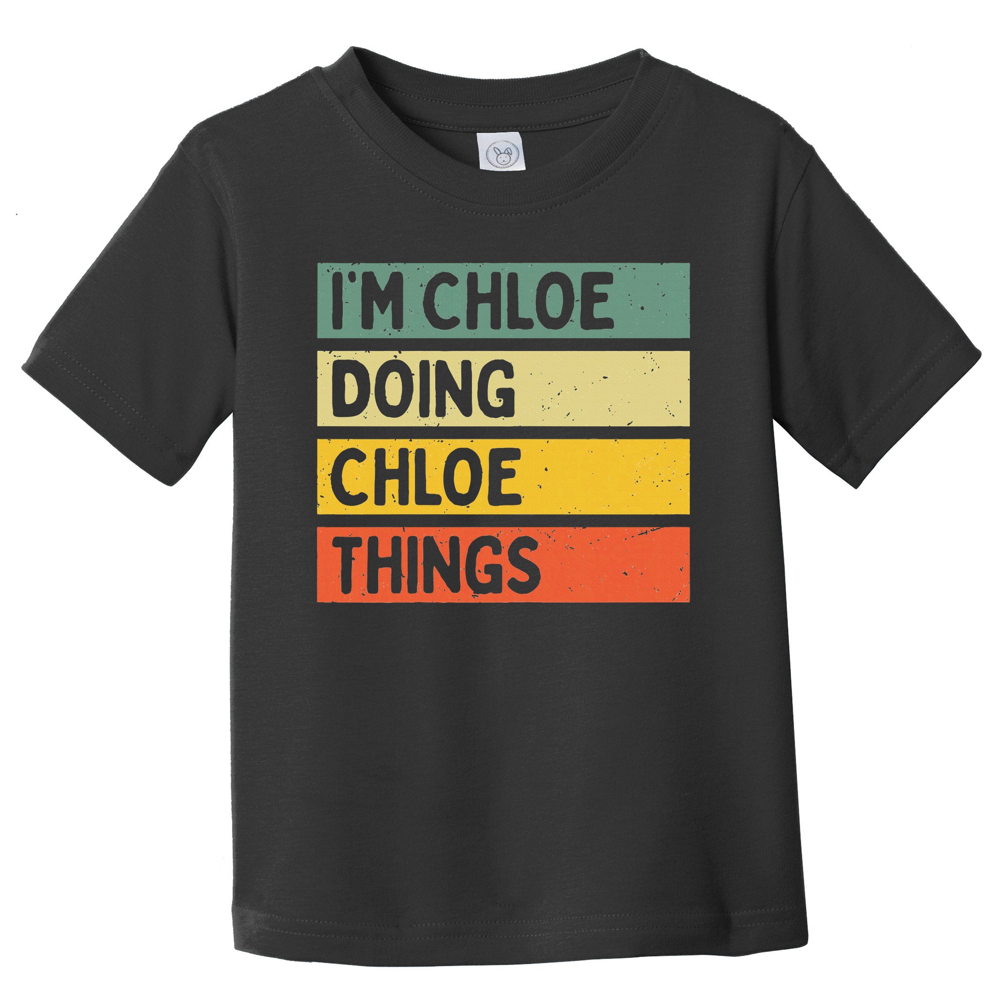 I'm Chloe Doing Chloe Things Funny Personalized Quote Toddler T-Shirt