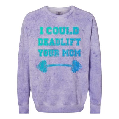 I Could Deadlift Your Mom Weightlifting Gift Funny Gift Colorblast Crewneck Sweatshirt