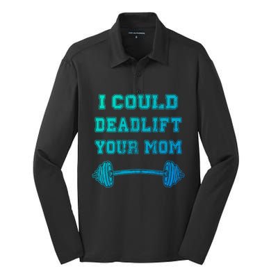 I Could Deadlift Your Mom Weightlifting Gift Funny Gift Silk Touch Performance Long Sleeve Polo