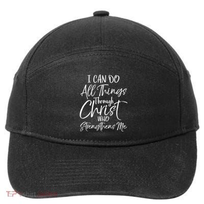 I Can Do All Things Through Christ Who Strengthens Me Funny Gift 7-Panel Snapback Hat