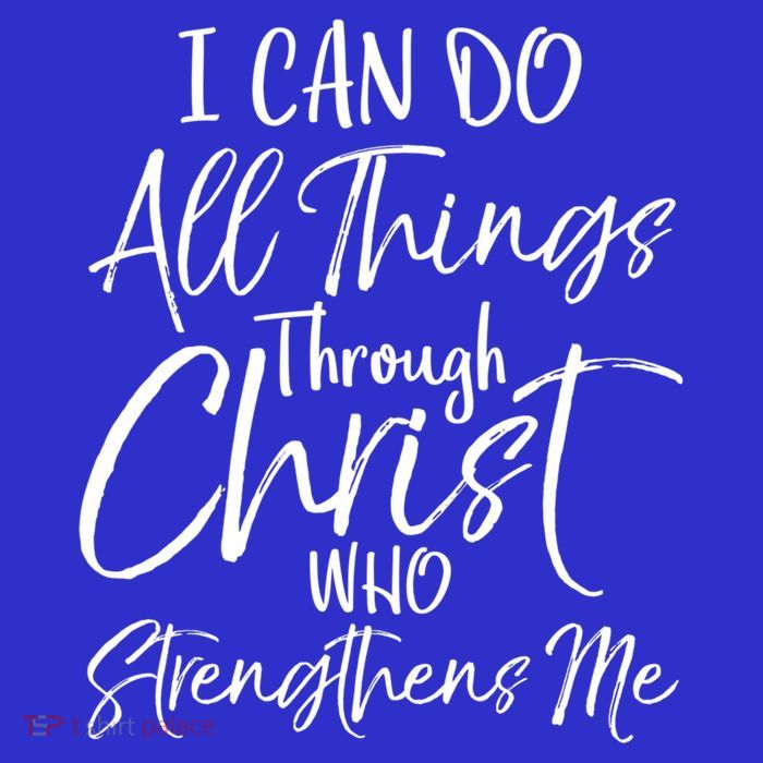 I Can Do All Things Through Christ Who Strengthens Me Funny Gift T-Shirt