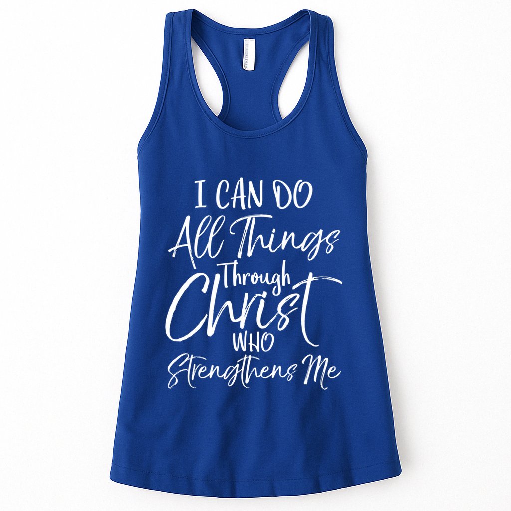 I Can Do All Things Through Christ Who Strengthens Me Funny Gift Womens Tank Top