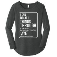 I Can Do All Things Through Black People Chanting Aye Ayemen Women's Perfect Tri Tunic Long Sleeve Shirt