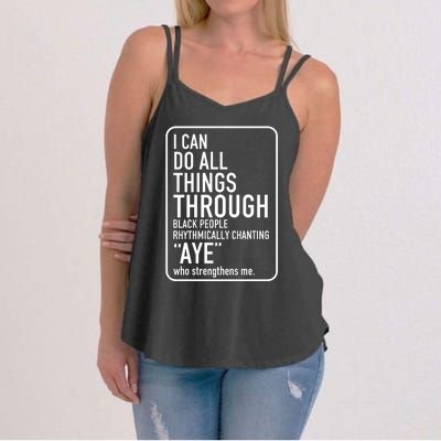 I Can Do All Things Through Black People Chanting Aye Ayemen Women's Strappy Tank