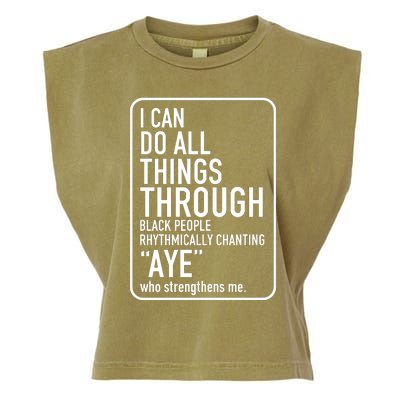 I Can Do All Things Through Black People Chanting Aye Ayemen Garment-Dyed Women's Muscle Tee