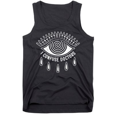 I Confuse Doctors Hypnosis Eye Symbol Funny Tank Top