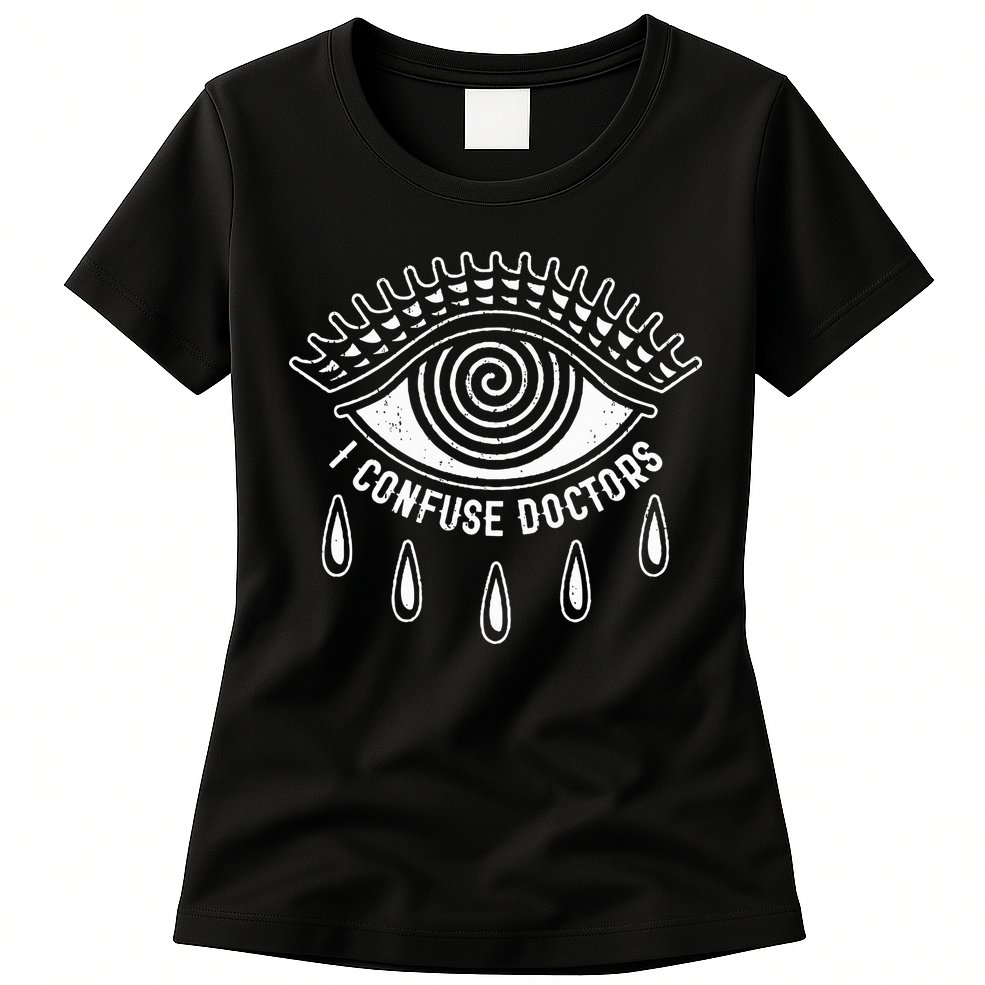 I Confuse Doctors Hypnosis Eye Symbol Funny Womens T-Shirt