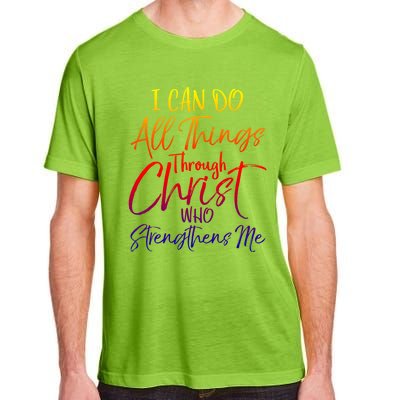 I Can Do All Things Through Christ Who Strengthens Me Gift Adult ChromaSoft Performance T-Shirt