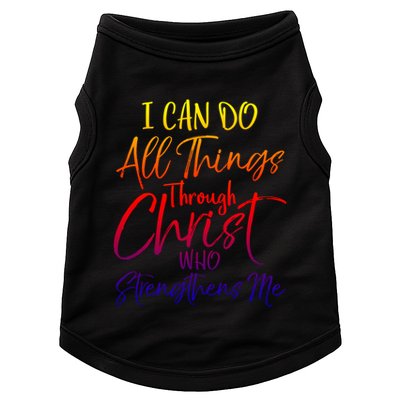 I Can Do All Things Through Christ Who Strengthens Me Gift Doggie Tank