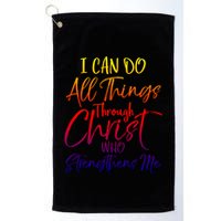 I Can Do All Things Through Christ Who Strengthens Me Gift Golf Towel