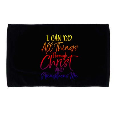 I Can Do All Things Through Christ Who Strengthens Me Gift Microfiber Hand Towel