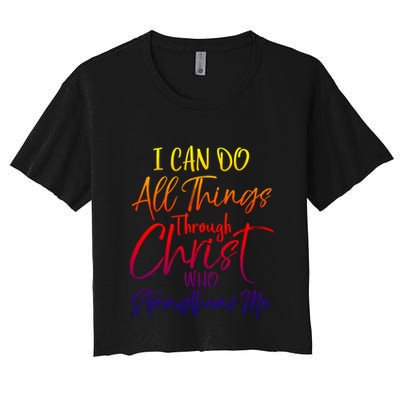I Can Do All Things Through Christ Who Strengthens Me Gift Crop Top