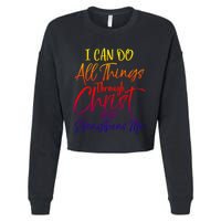 I Can Do All Things Through Christ Who Strengthens Me Gift Cropped Pullover Crew