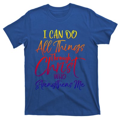 I Can Do All Things Through Christ Who Strengthens Me Gift T-Shirt