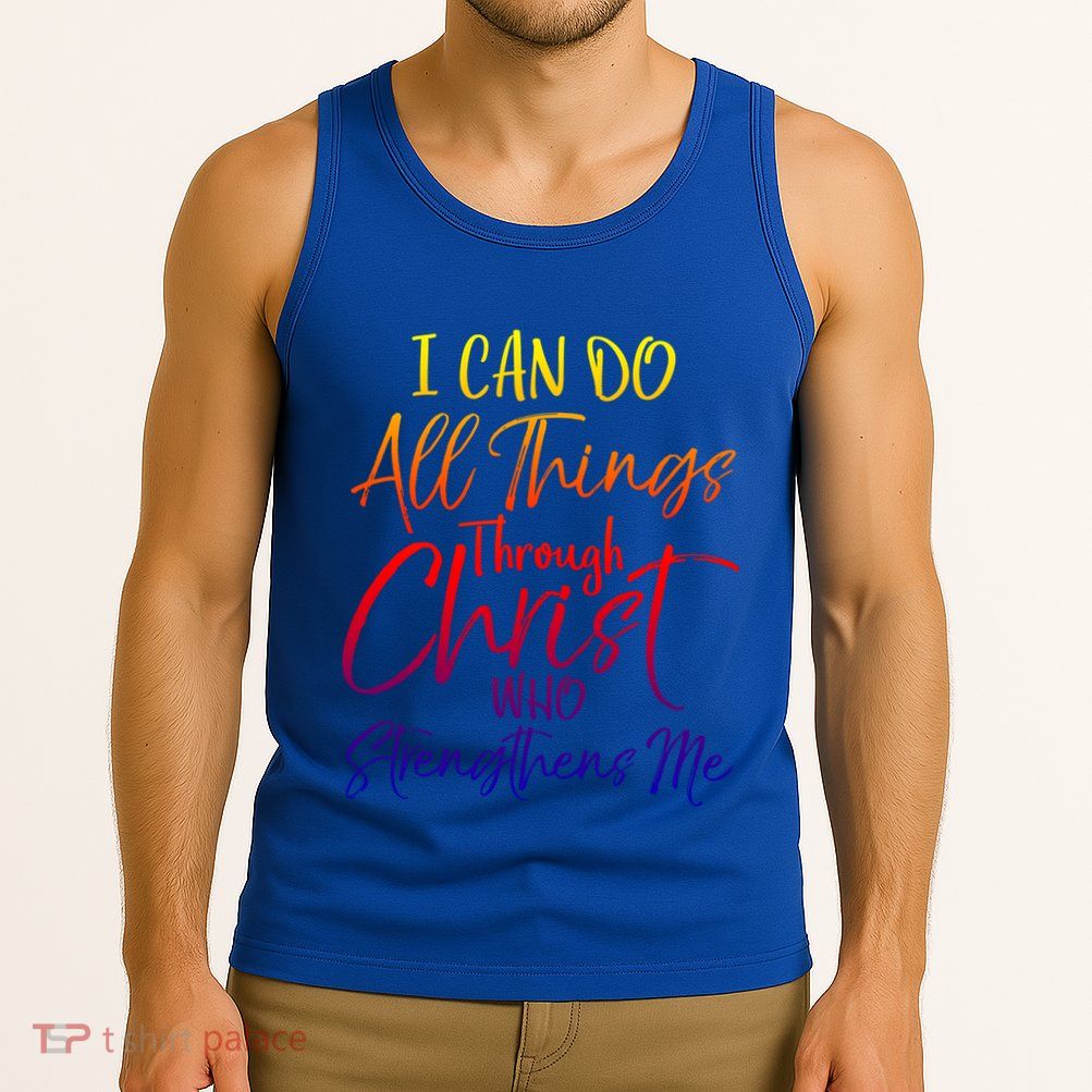 I Can Do All Things Through Christ Who Strengthens Me Gift Tank Top