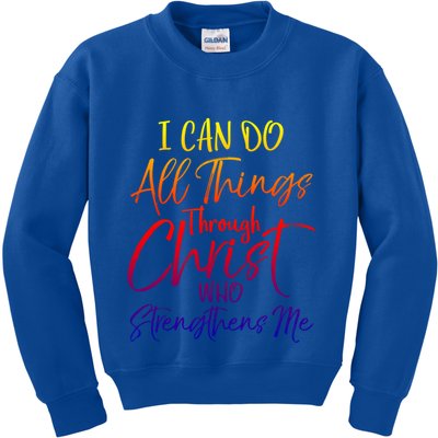 I Can Do All Things Through Christ Who Strengthens Me Gift Kids Sweatshirt