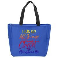 I Can Do All Things Through Christ Who Strengthens Me Gift Zip Tote Bag