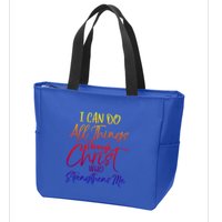 I Can Do All Things Through Christ Who Strengthens Me Gift Zip Tote Bag