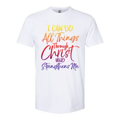 I Can Do All Things Through Christ Who Strengthens Me Gift Softstyle CVC T-Shirt