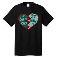 I Can Do It With Broken Heart Tall T-Shirt