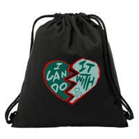 I Can Do It With Broken Heart Drawstring Bag